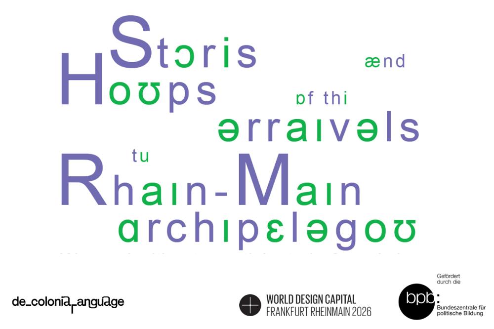 Plakat, Stories and Hopes of the Arrivals to Rhine-Main Archipelago im Rahmen der WDC 2026 